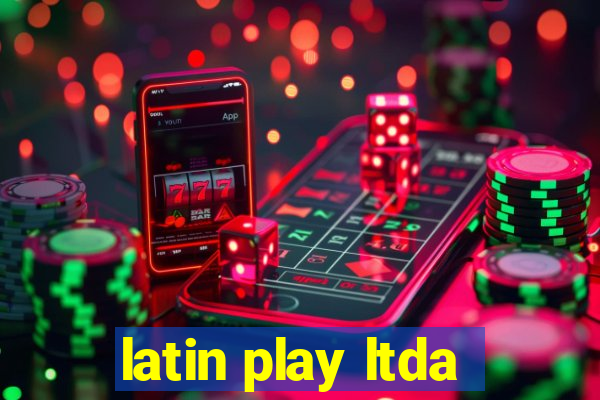 latin play ltda